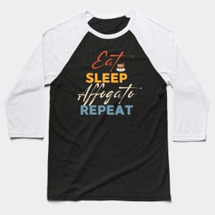 Eat Sleep Affogato Repeat Baseball T-Shirt